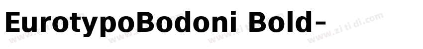 EurotypoBodoni Bold字体转换 EurotypoBodoni Bold字体转换